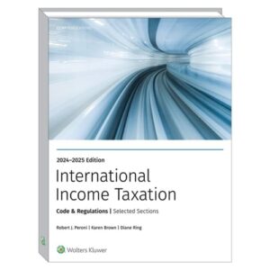 INTERNATIONAL INCOME TAXATION: CODE AND REGULATIONS--SEL SECT 2024-2025 ED