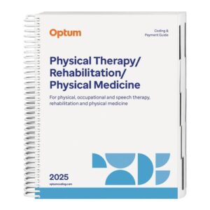 2025 Coding and Payment Guide for Physical Therapy/Rehabilitation/Physical Medicine