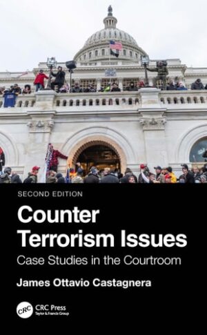 Counter Terrorism Issues: Case Studies in the Courtroom