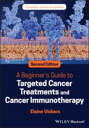 A Beginner's Guide to Targeted Cancer Treatments and Cancer Immunotherapy