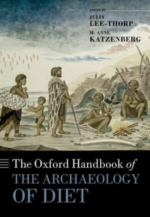 The Oxford Handbook of the Archaeology of Diet (Oxford Handbooks)