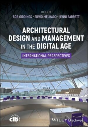 Architectural Design and Management in the Digital Age: International Perspectives