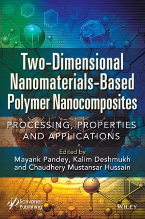 Two-Dimensional Nanomaterials Based Polymer Nanocomposites: Processing, Properties and Applications
