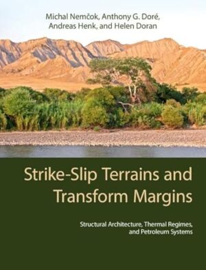 Strike-Slip Terrains and Transform Margins: Structural Architecture, Thermal Regimes and Petroleum Systems