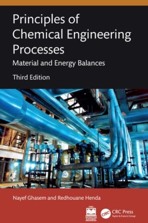 Principles of Chemical Engineering Processes: Material and Energy Balances