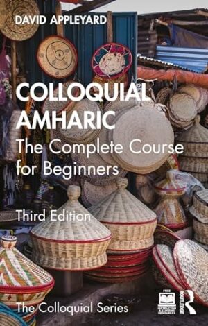 Colloquial Amharic: The Complete Course for Beginners (Colloquial Series)