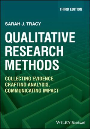 Qualitative Research Methods: Collecting Evidence, Crafting Analysis, Communicating Impact