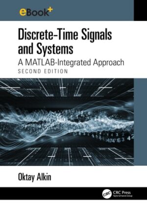 Discrete-Time Signals and Systems: A MATLAB Integrated Approach