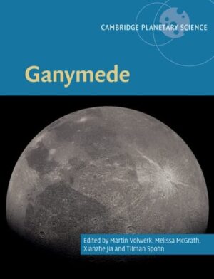 Ganymede (Cambridge Planetary Science, Series Number 28)