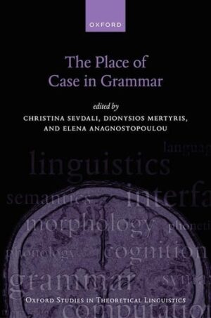 The Place of Case in Grammar (Oxford Studies in Theoretical Linguistics)