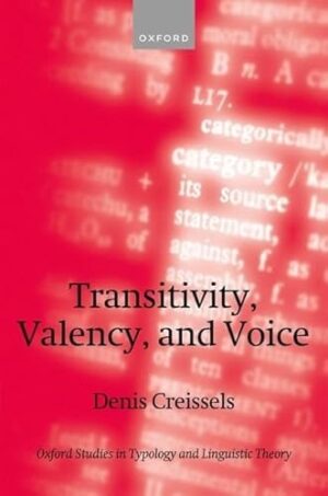 Transitivity, Valency, and Voice (Oxford Studies in Typology and Linguistic Theory)