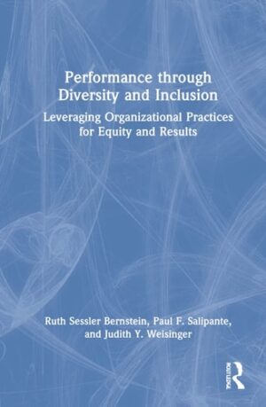 Performance through Diversity and Inclusion: Leveraging Organizational Practices for Equity and Results