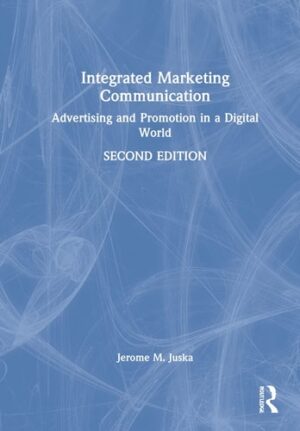 Integrated Marketing Communication: Advertising and Promotion in a Digital World