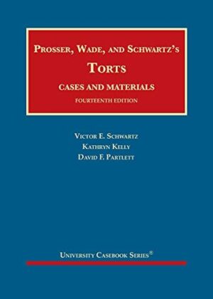 Prosser, Wade and Schwartz's Torts, Cases and Materials