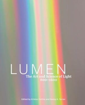 Lumen: The Art and Science of Light, 800–1600