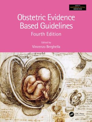 Obstetric Evidence Based Guidelines (Series in Maternal-Fetal Medicine)