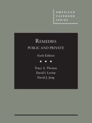 Remedies, Public and Private (American Casebook Series)