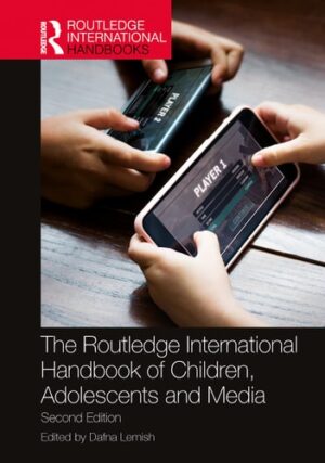 The Routledge International Handbook of Children, Adolescents, and Media (Routledge International Handbooks)