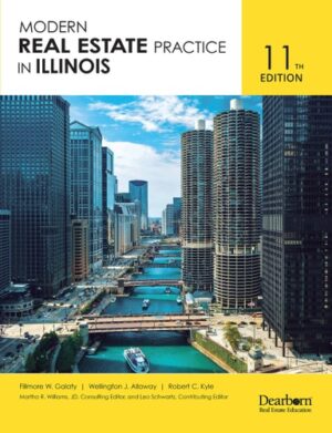 Modern Real Estate Practice in Illinois, 11th Edition - Comprehensive Guide on Laws and Regulations in Illinois. Includes 24 Unit Quizzes & 3 Practice Exams. (Dearborn Real Estate Education)
