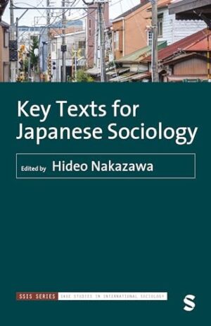 Key Texts for Japanese Sociology (SAGE Studies in International Sociology)