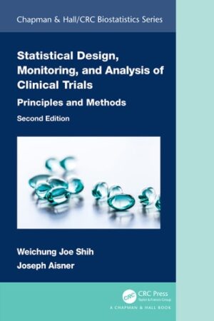 Statistical Design, Monitoring, and Analysis of Clinical Trials (Chapman & Hall/CRC Biostatistics Series)