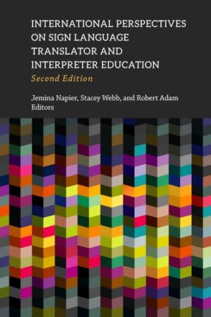 International Perspectives on Sign Language Translator and Interpreter Education (Volume 14)