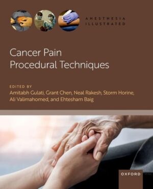 Cancer Pain Procedural Techniques (Anesthesia Illustrated)