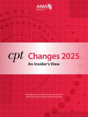 CPT Changes 2025: An Insider's View (CPT Changes: an Insiders View)