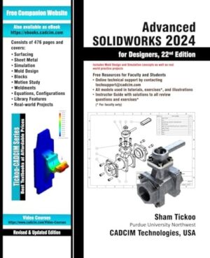 Advanced SOLIDWORKS 2024 for Designers, 22nd Edition