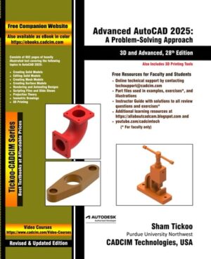 Advanced AutoCAD 2025: A Problem-Solving Approach, 3D and Advanced, 28th Edition