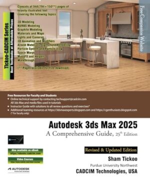 Autodesk 3ds Max 2025: A Comprehensive Guide, 25th Edition