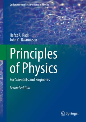 Principles of Physics: For Scientists and Engineers (Undergraduate Lecture Notes in Physics)