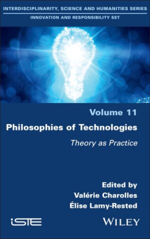 Philosophies of Technologies: Theory as Practice