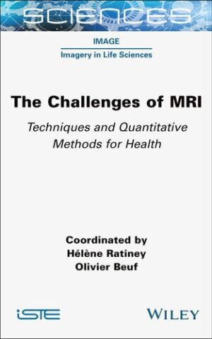 The Challenges of MRI: Techniques and Quantitative Methods for Health