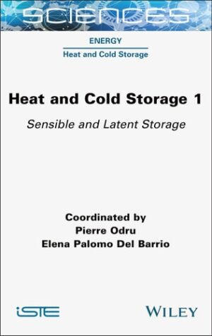 Heat and Cold Storage, Volume 1: Sensible and Latent Storage (ISTE Consignment)