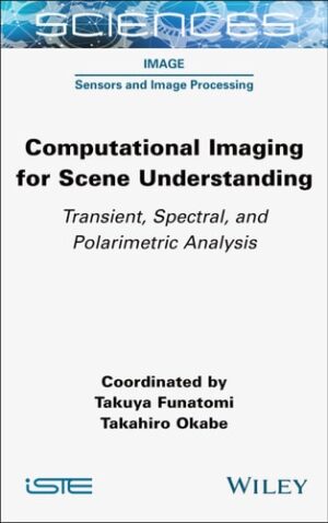 Computational Imaging for Scene Understanding: Transient, Spectral, and Polarimetric Analysis