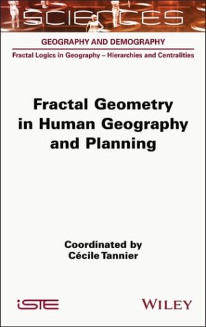Fractal Geometry in Human Geography and Planning (ISTE Invoiced)