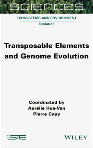 Transposable Elements and Genome Evolution (ISTE Consignment)