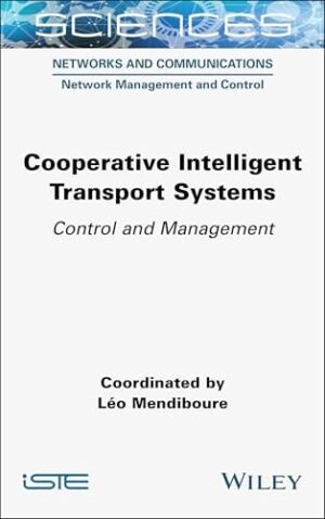 Cooperative Intelligent Transport Systems: Control and Management (ISTE Consignment)