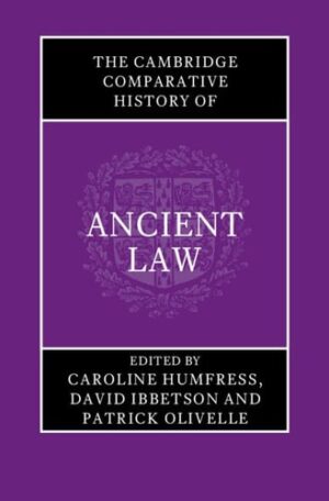 The Cambridge Comparative History of Ancient Law