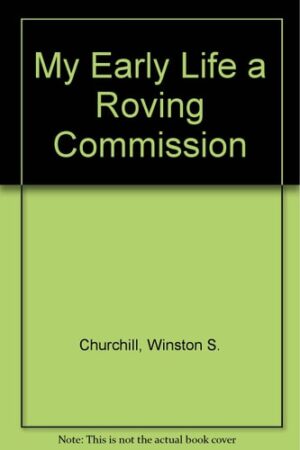 My Early Life: A Roving Commission