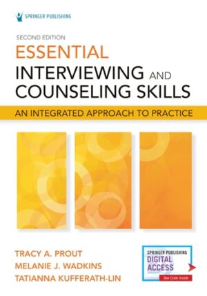 Essential Interviewing and Counseling Skills, Second Edition: An Integrated Approach to Practice