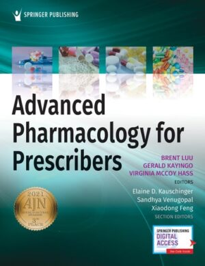 Advanced Pharmacology for Prescribers – A Comprehensive and Evidence-Based Pharmacology Reference Book for Advanced Practice Students and Clinicians