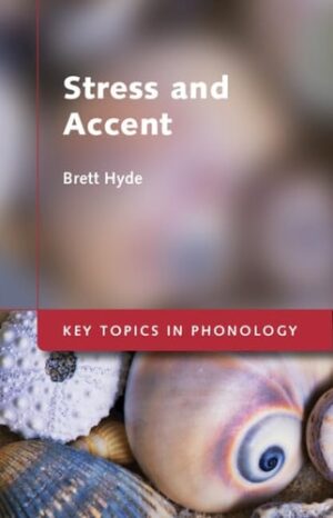 Stress and Accent (Key Topics in Phonology)