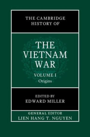 The Cambridge History of the Vietnam War (Volume 1)