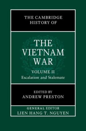 The Cambridge History of the Vietnam War: Volume 2, Escalation and Stalemate