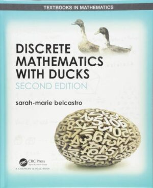Discrete Mathematics with Ducks (Textbooks in Mathematics)