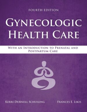 Gynecologic Health Care: With an Introduction to Prenatal and Postpartum Care: With an Introduction to Prenatal and Postpartum Care