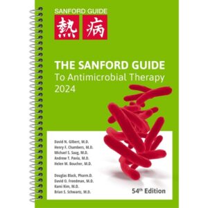 The Sanford Guide to Antimicrobial Therapy 2024 (Spiral Edition)
