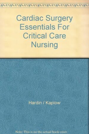 Cardiac Surgery Essentials for Critical Care Nursing